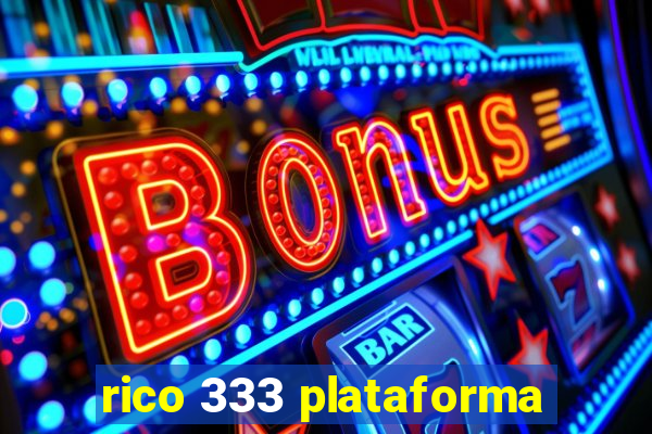 rico 333 plataforma